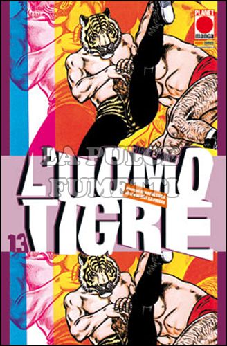 UOMO TIGRE - TIGER MASK #    13